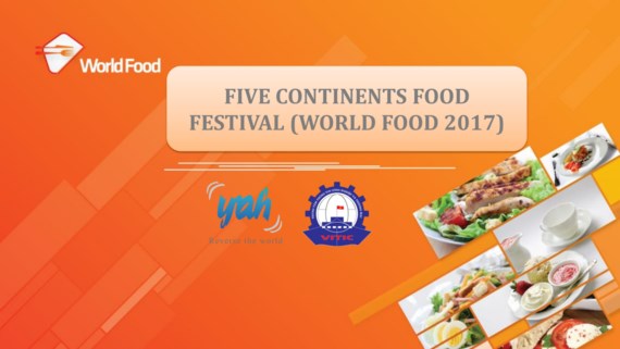 World Food 2017 to be held this week, entertainment events, entertainment news, entertainment activities, what’s on, Vietnam culture, Vietnam tradition, vn news, Vietnam beauty, news Vietnam, Vietnam news, Vietnam net news, vietnamnet news, vietnamnet bri